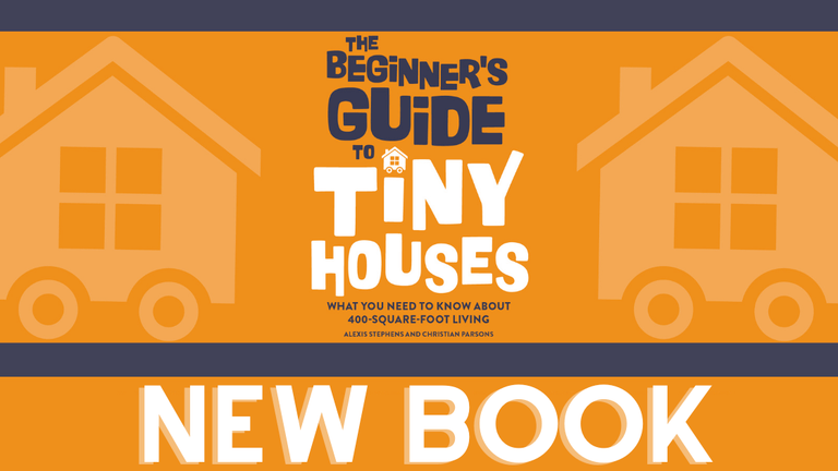 The Beginner's Guide to Tiny House